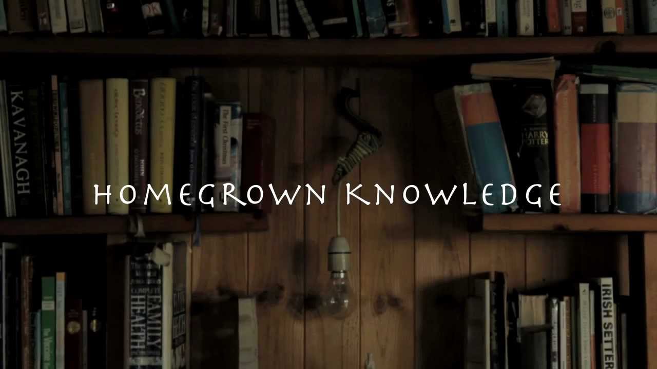 Homegrown Knowledge