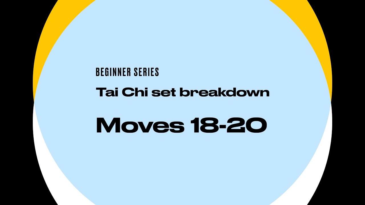 Tai Chi Beginner Series: Moves 18 - 20
