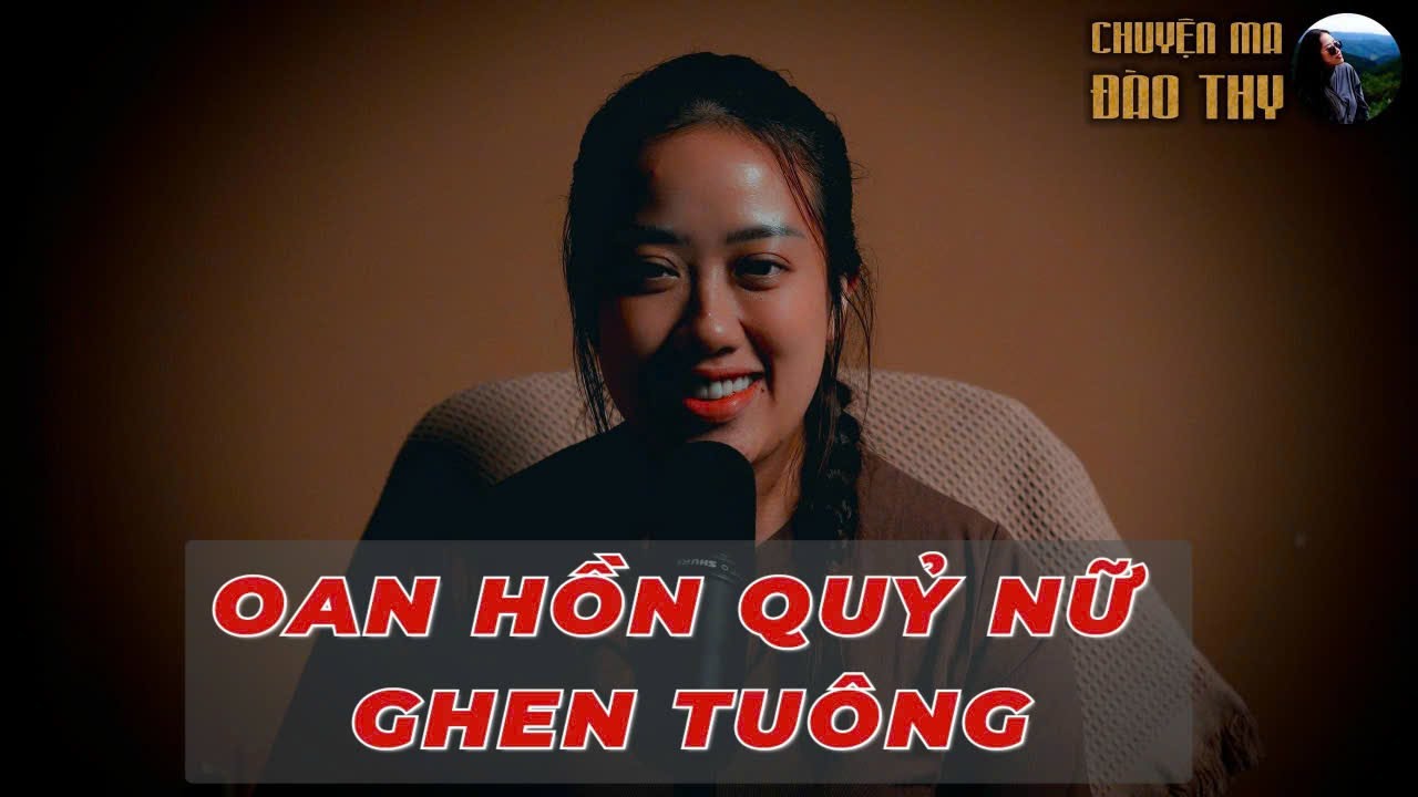 {TẬP 82} Chuyện Ma Đào Thy : OAN HỒN QUỶ NỮ GHEN TUÔNG