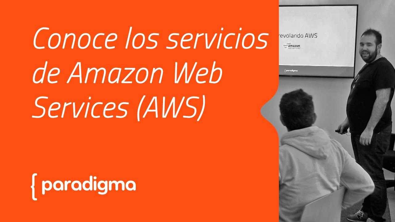 Paradigma Digital - Conoce los servicios de Amazon Web Services (AWS )