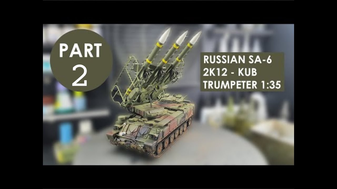 Trumpeter - 1:35 SA-6 / 2K12 - Part 2 : Painting