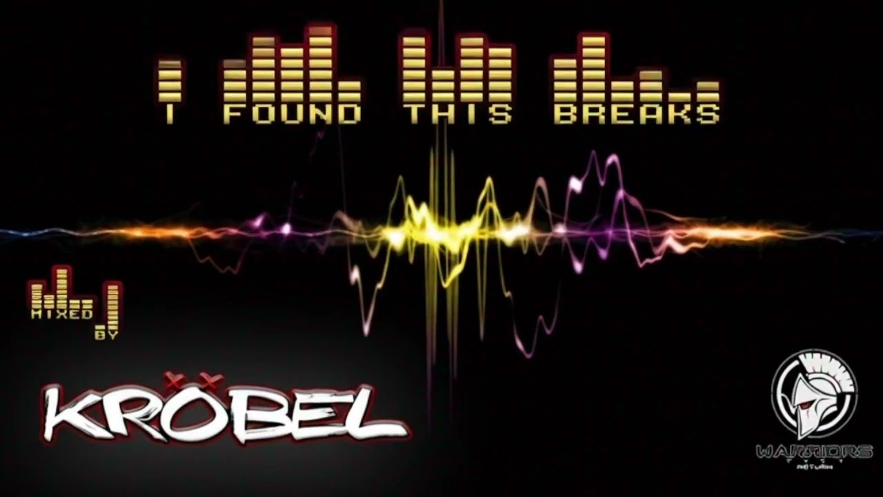 I Found This Breaks VOL 8   Mixed By KrobeL