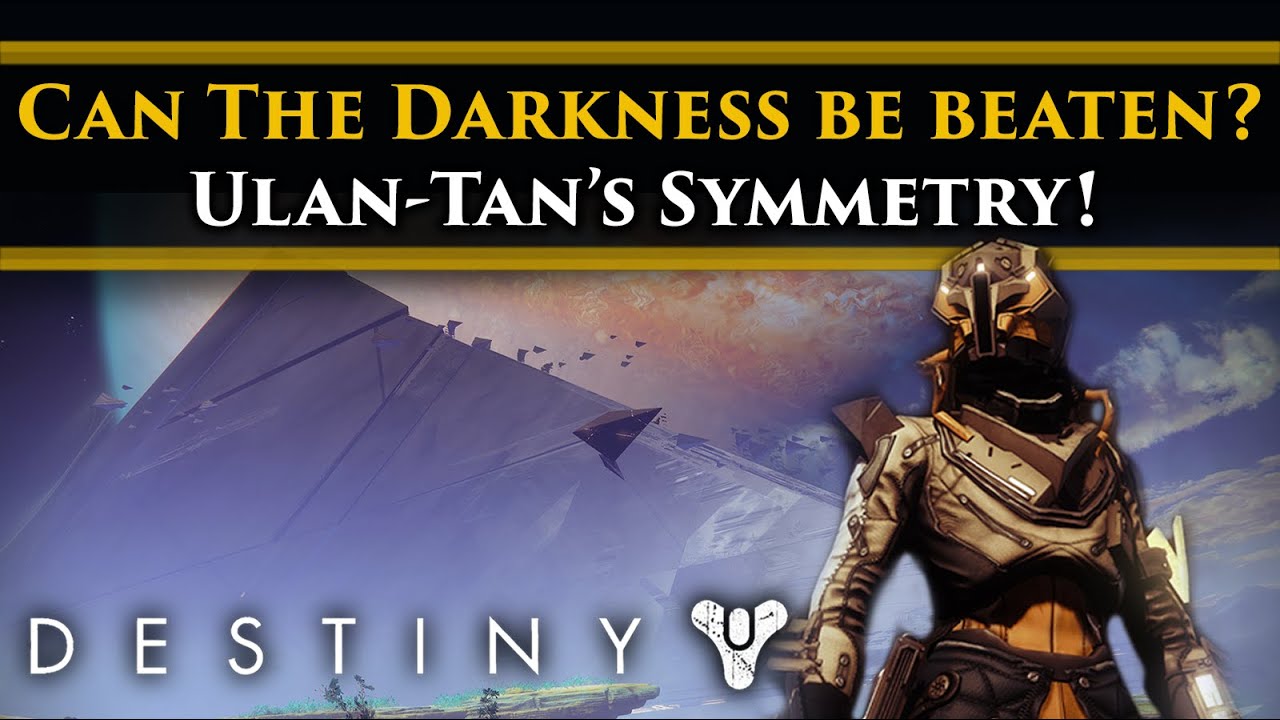 Destiny 2 Lore - Can we defeat the Darkness? Should we learn from it? Ulan-Tan's Symmetry Theory!