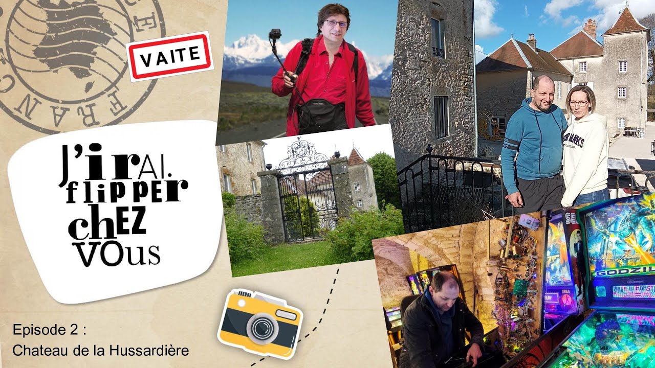 J'irai flipper chez-vous - Episode 2 - Chez Vincent & Vanessa au CHATEAU LA HUSSARDIERE à Vaite