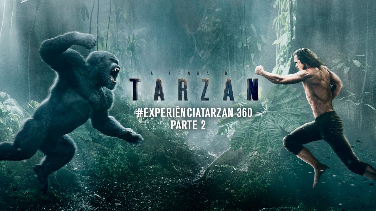 A Lenda de Tarzan - #ExperiênciaTarzan 360° Parte 2