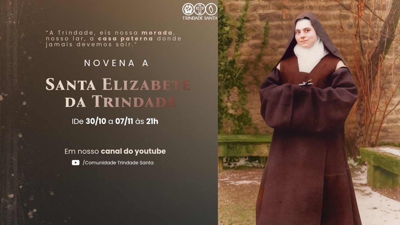7º Dia - Novena à Santa Elisabete da Trindade - Comunidade Trindade Santa está ao vivo!