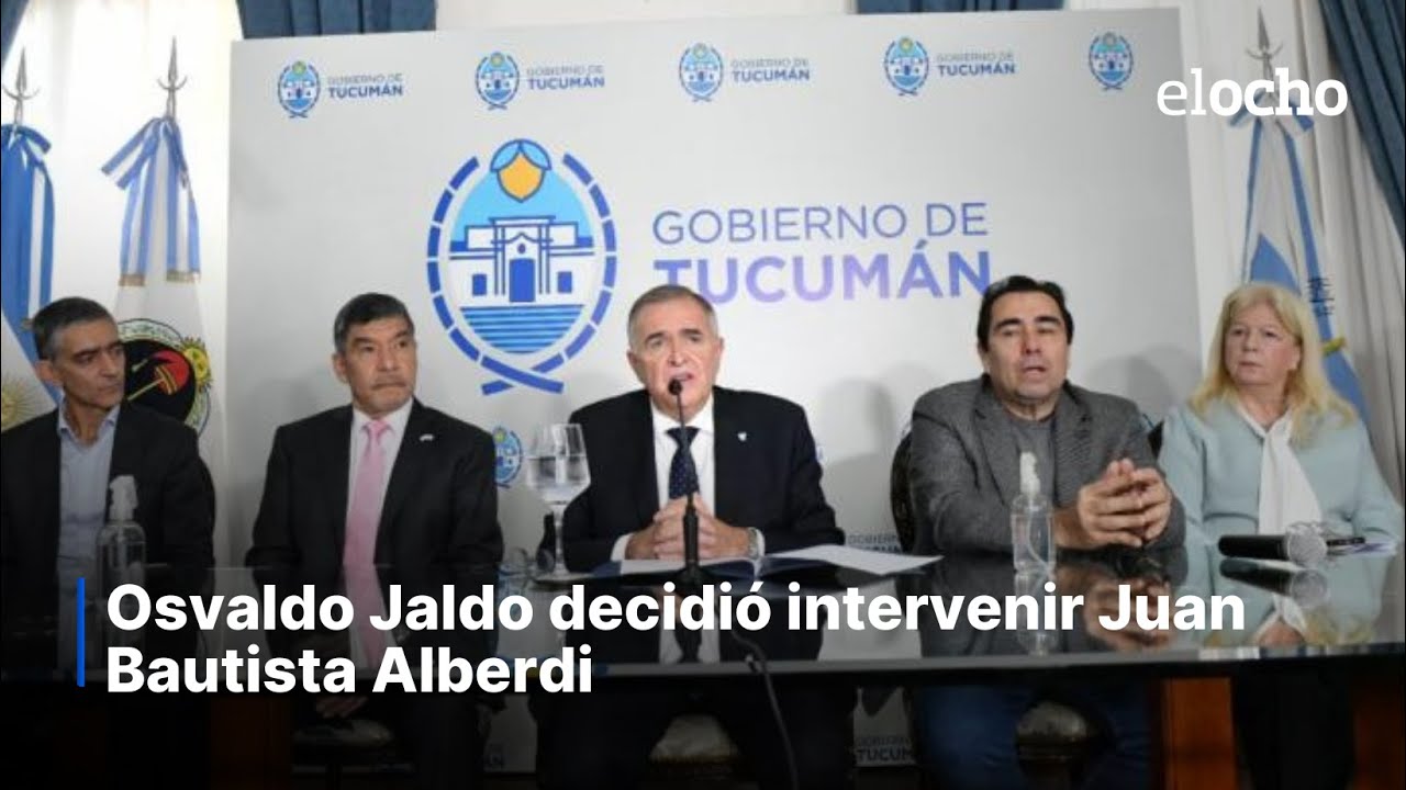 JALDO DECIDIÓ LA INTERVENCIÓN DE JUAN BAUTISTA ALBERDI