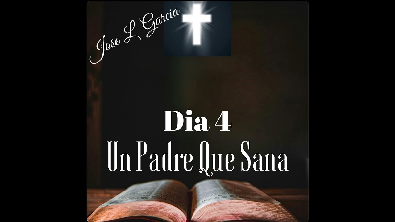 Día 4 padre que sana