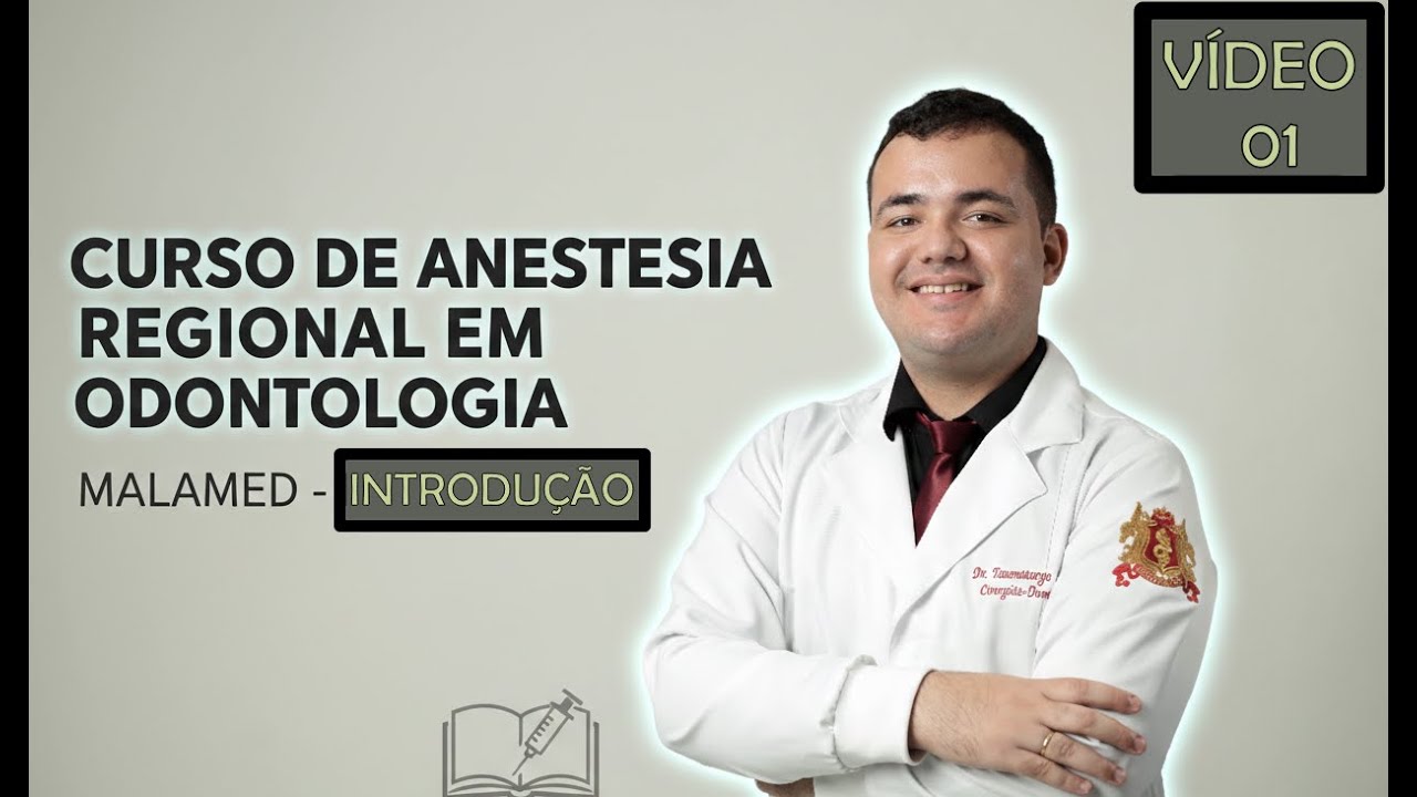 CURSO DE ANESTESIA REGIONAL EM ODONTOLOGIA - MALAMED - INTRODUÇÃO - Vídeo 01