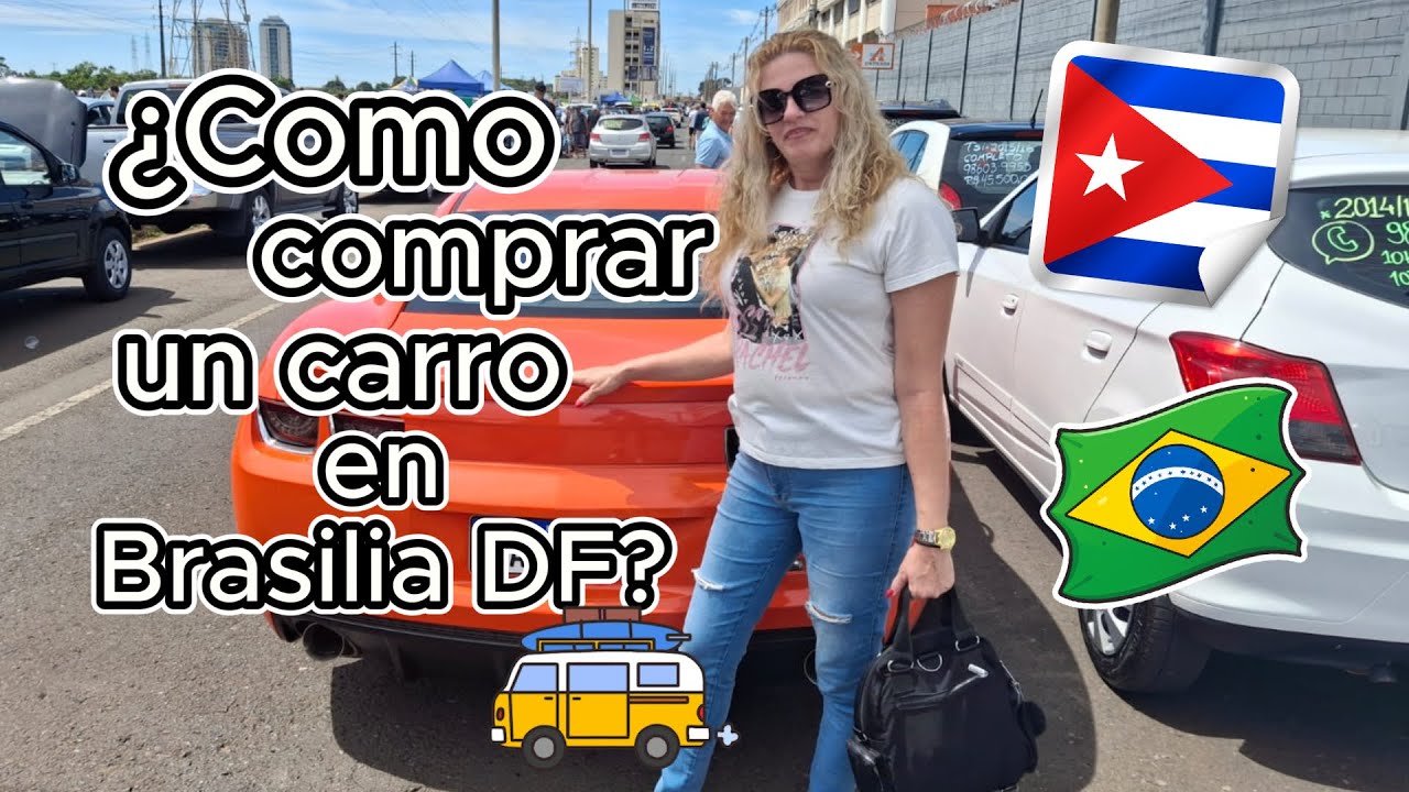 Como comprar un carro en Brasilia DF#brasiliadf #brasil #cubanosenbrasil #cubanosporelmundo