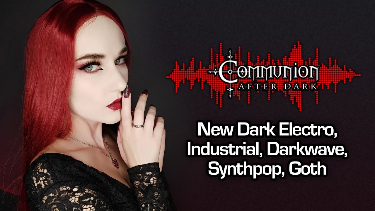 Communion After Dark - Dark Electro, Darkwave, Synthpop, Music Mix - 11/03/2025
