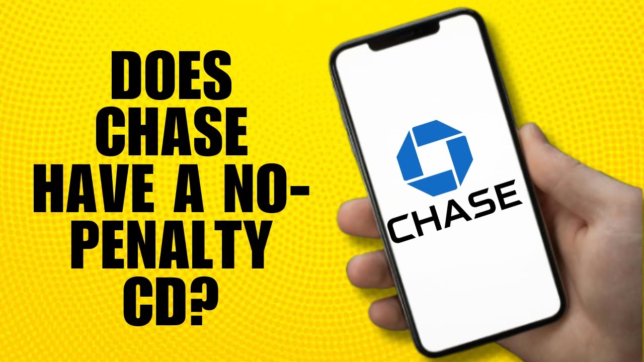 Does Chase Have a No-Penalty CD? Find Out Now!