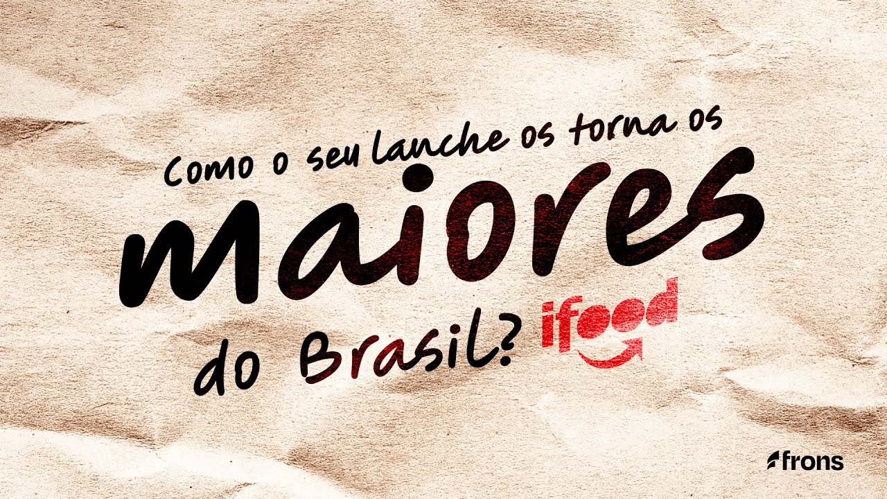 Como o iFood DOMINOU o Brasil? Conheça seus 4 pilares de Gestão e Liderança!
