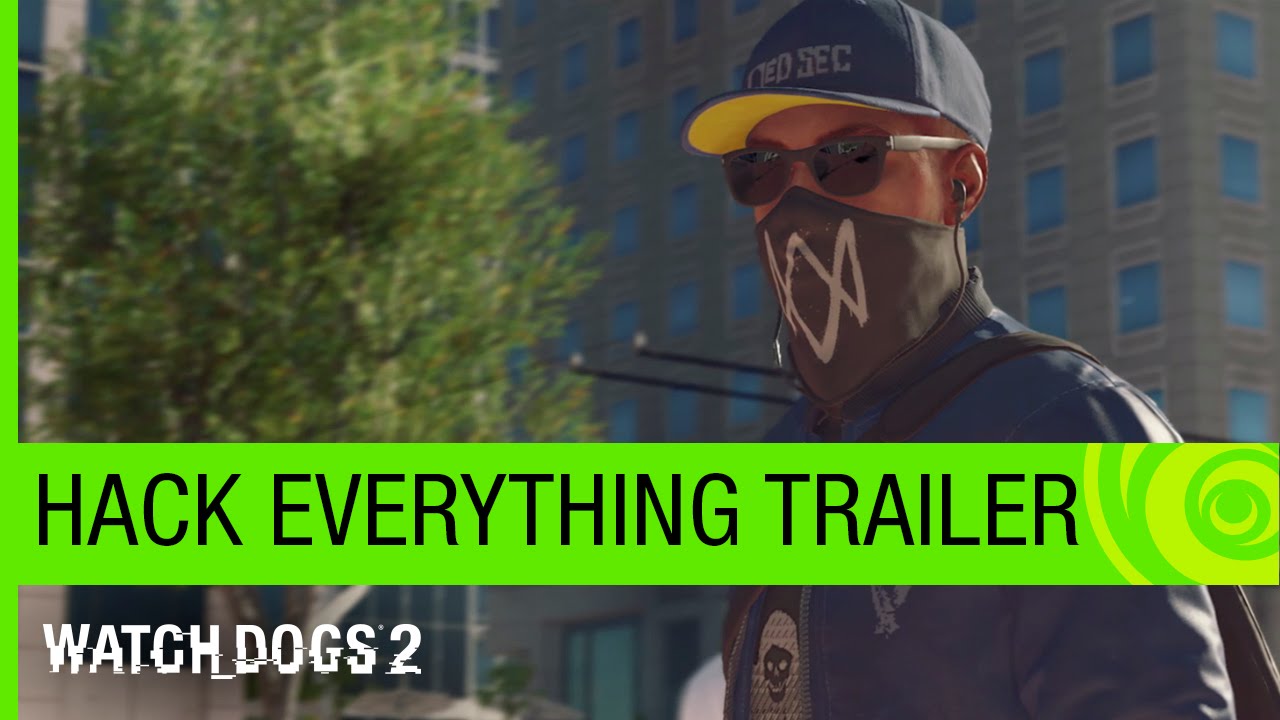Watch Dogs 2 Trailer: Hack Everything – E3 2016 [NA]