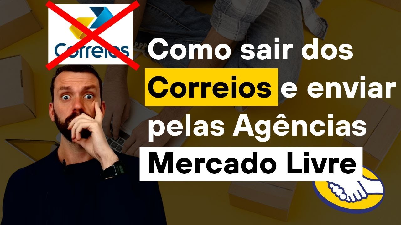 Como migrar dos Correios para Ag&ecirc;ncia de Envio do Mercado Livre (passo a passo)