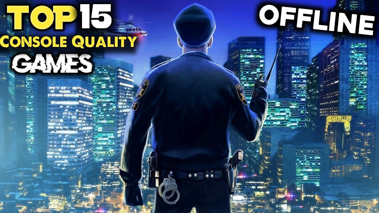 Top 15 Console Quality Games For Android 2026 OFFLINE