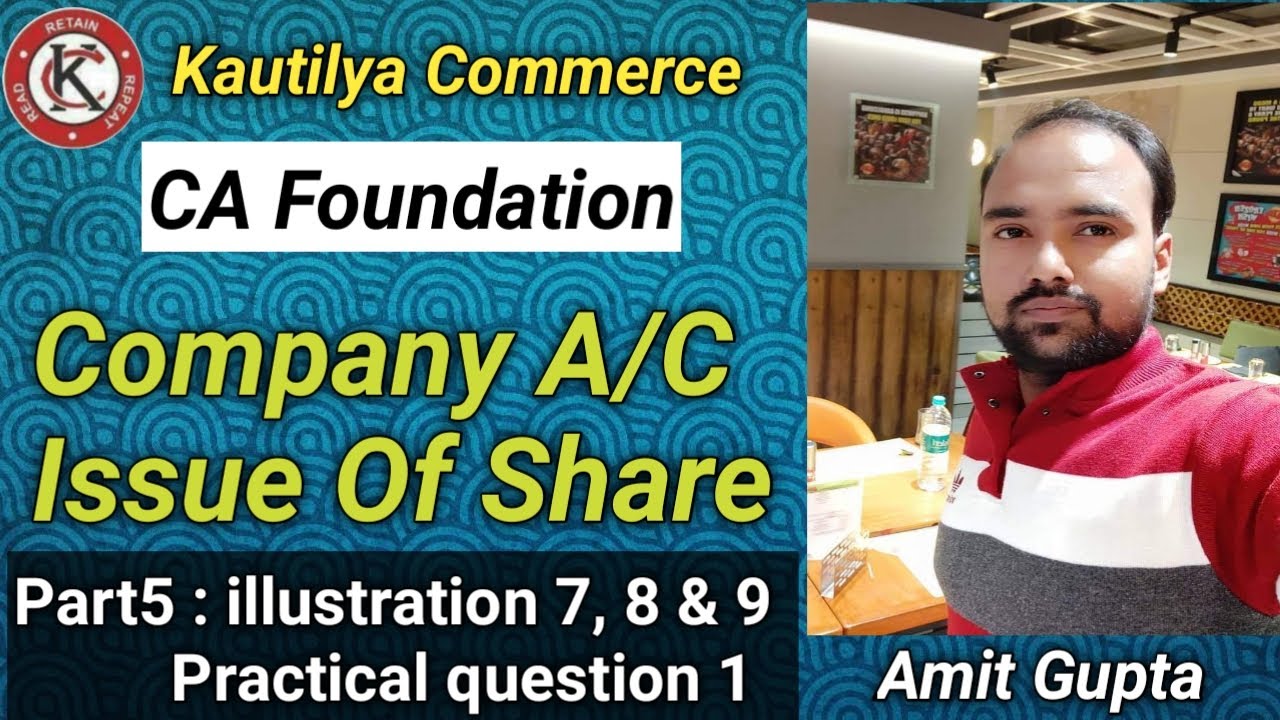 CA Foundation : Company A/C | Issue of Share | illustration 7, 8 & 9 | practical question 1 | Part5