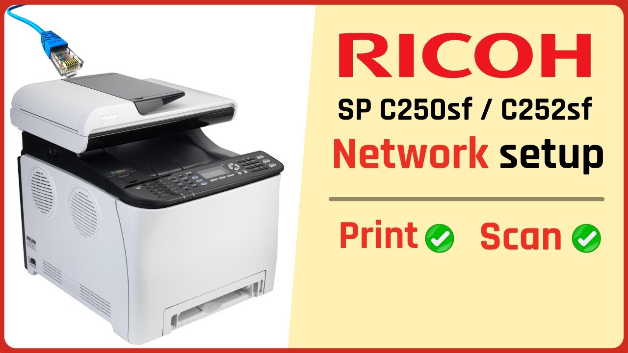 How to install a RICOH SP C250sf / C252sf copier on a Network for printing and scanning