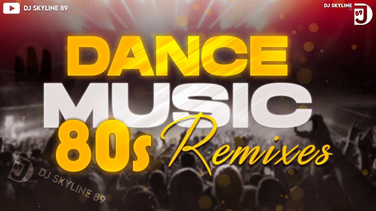 80s Remix Party Collection | Legendary 80s & 90s Nonstop Hits Remixed | DJ Skyline 89 Megamix