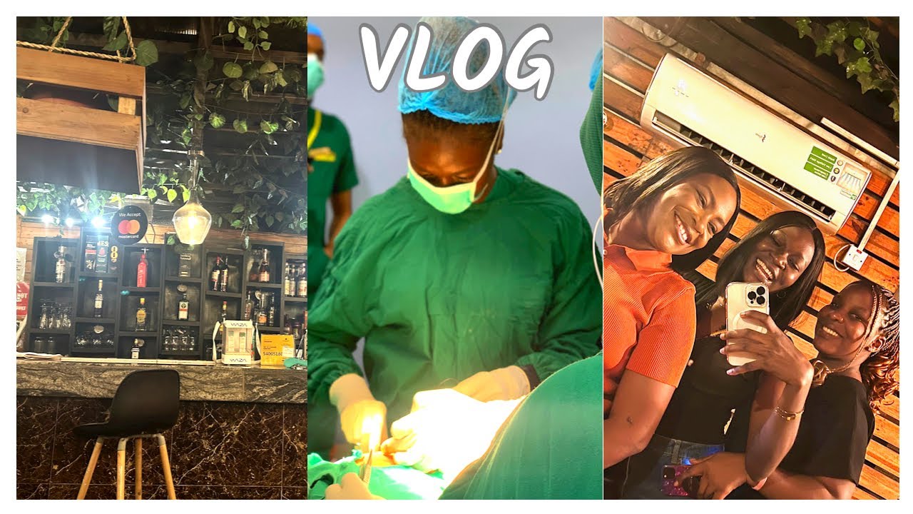 Life in Lagos as a Doctor #1|8 hours surgery!!!|Girls night out