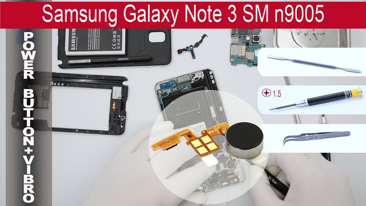 Как заменить 🔧 📱 Кнопку включения и Вибромотор Samsung Galaxy Note 3 N9000 / N9005