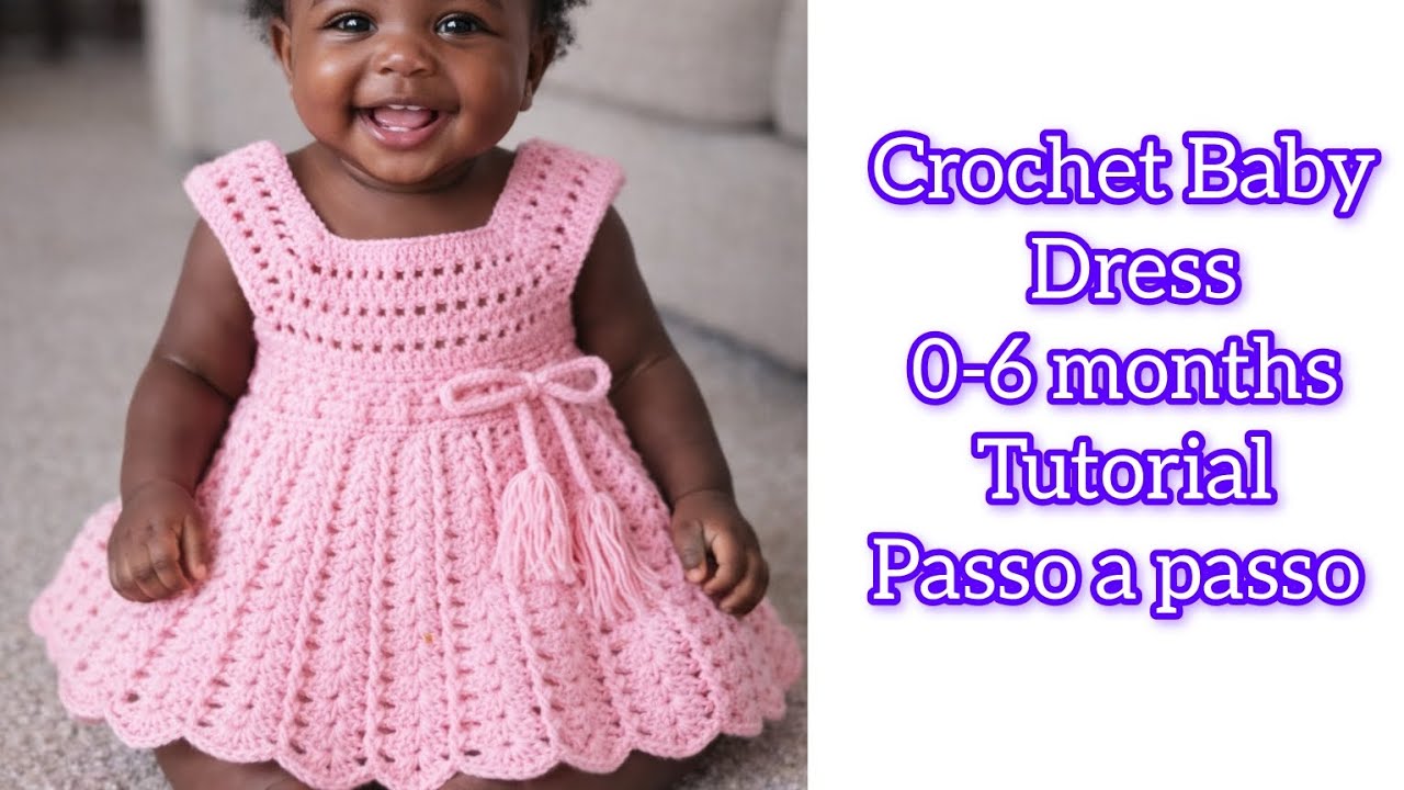 Crochet Baby Dress 0-6 Months Tutorial,Passo a Passo 