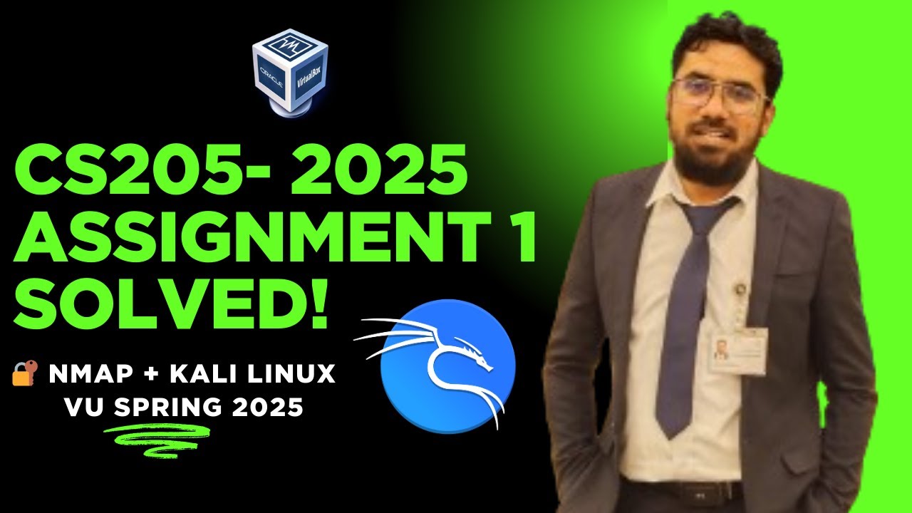 CS205 Assignment 1 Solution Spring 2025 | Kali Linux + Nmap Practical Demo | VU 100% correct