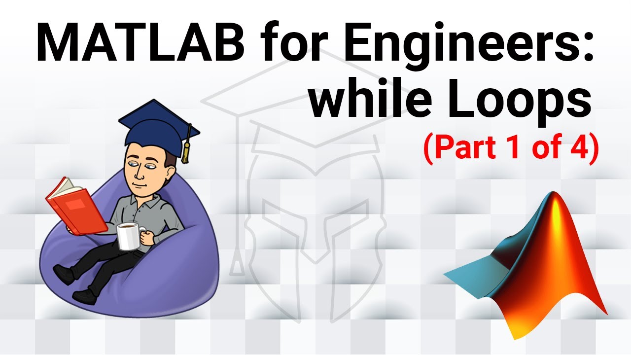 MATLAB for Engineers - Introduction to while Loops (Part 1 of 4): The Basics