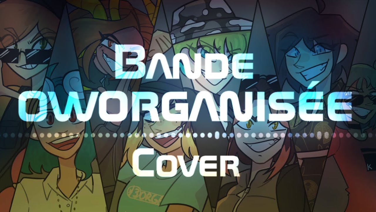 Bande OWOrganisée [Chorus Cover]