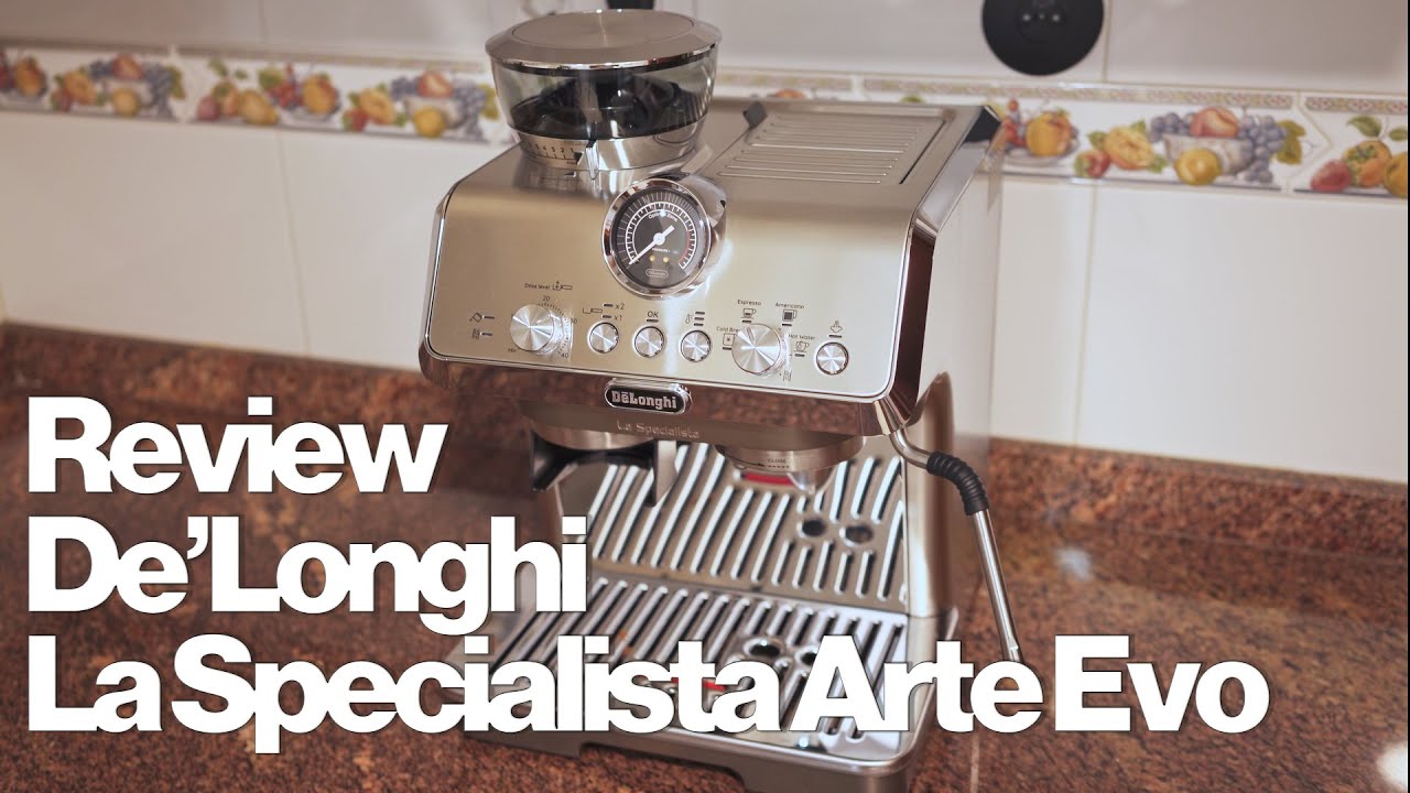 Un repaso a la De'Longhi La Specialista Arte Evo