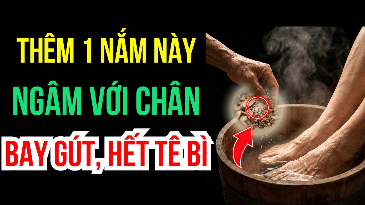 Mẹo lạ mà hay: Chỉ một chậu nước ấm pha thứ này, chân nhẹ bẫng, hết tê sau 7 ngày |Sức Khỏe Tuổi Già