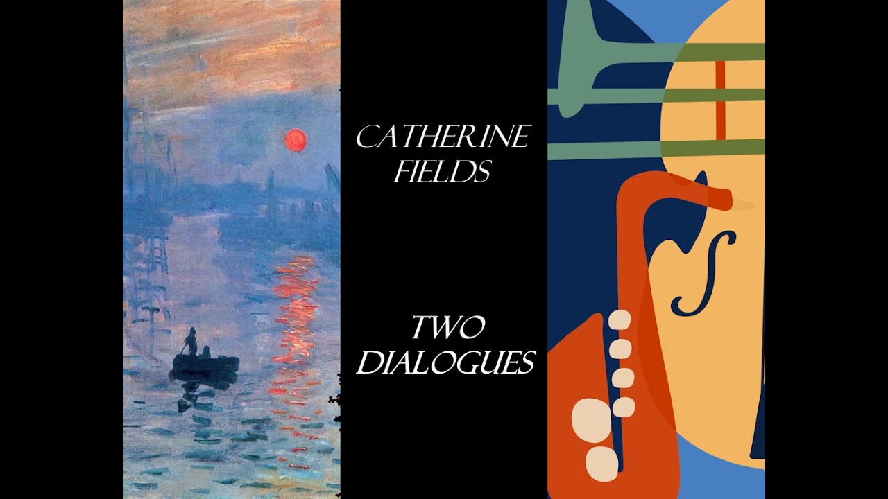 CATHERINE FIELDS: Two Dialogues [LIVE]