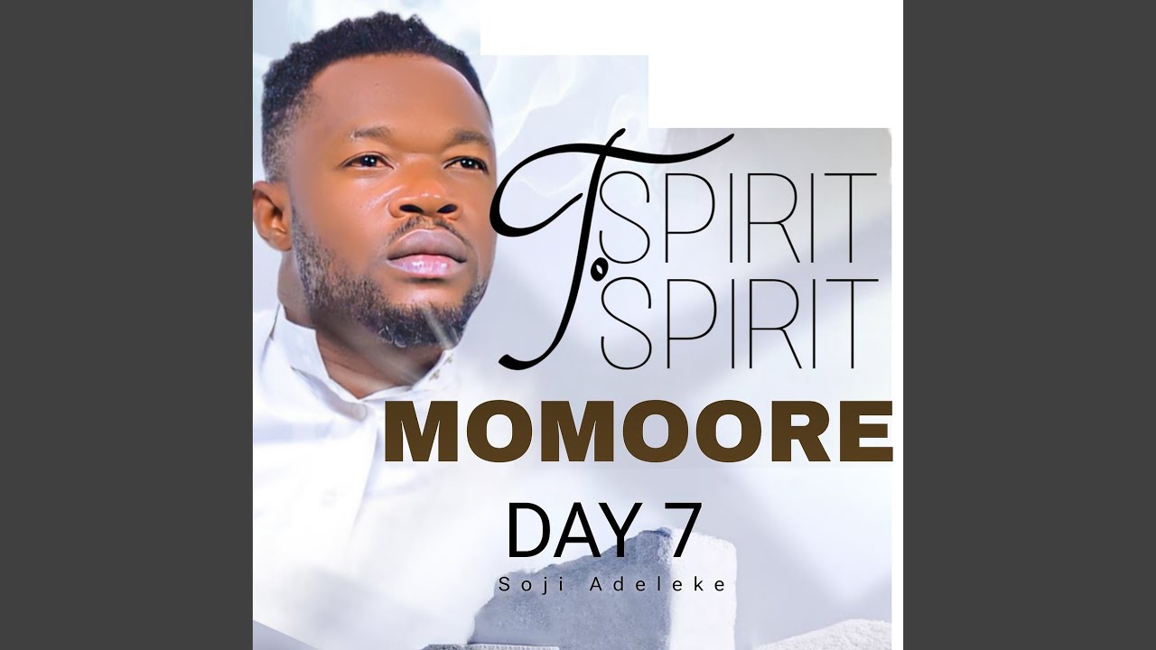 Spirit to Spirit Day 7 Momoore