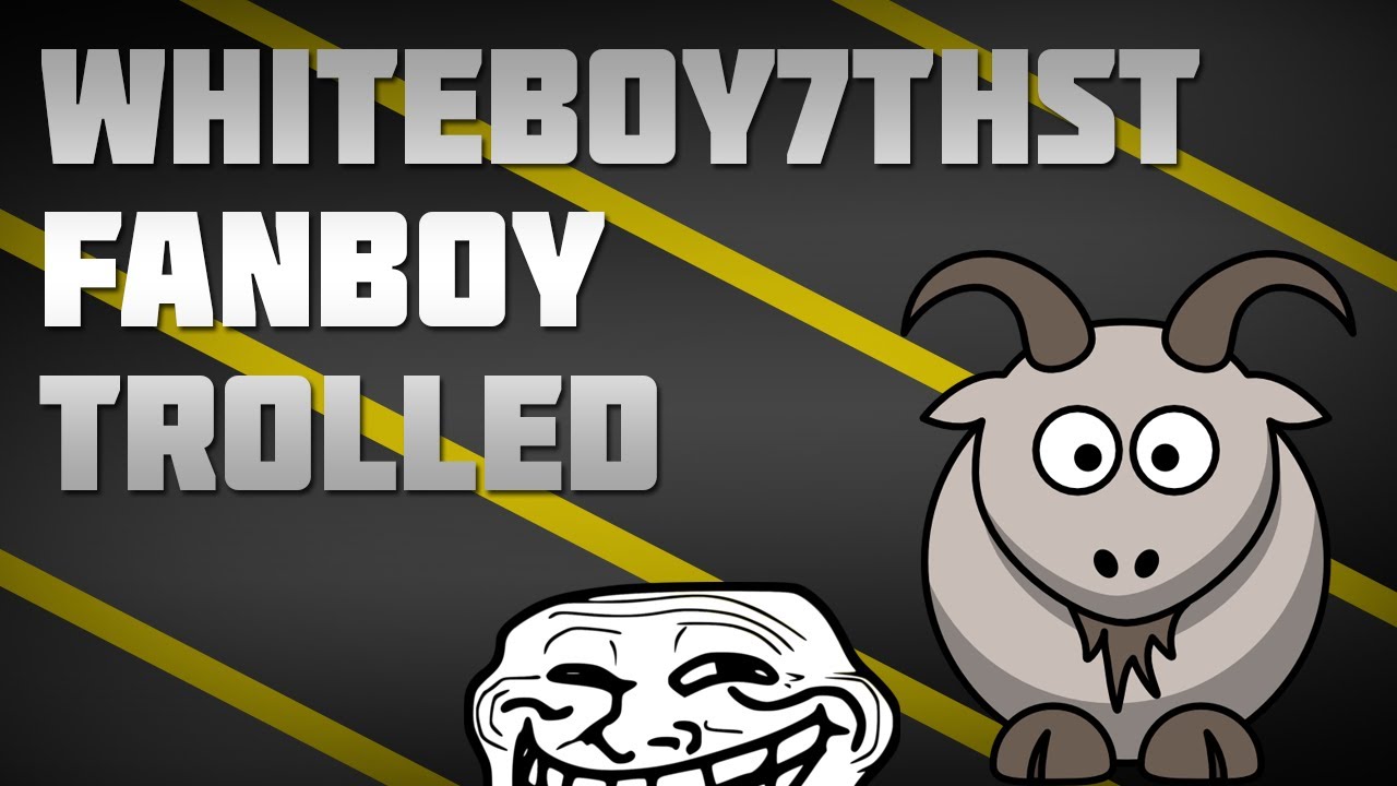 TROLLING WHITEBOY7THST FAN (GOAT)