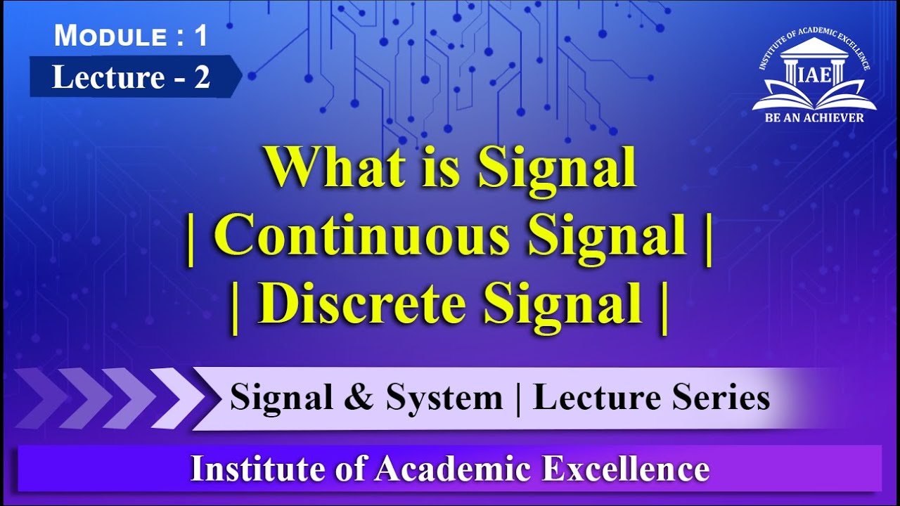 What is signal | Continuous Signal | Discrete Signal | Signal & System