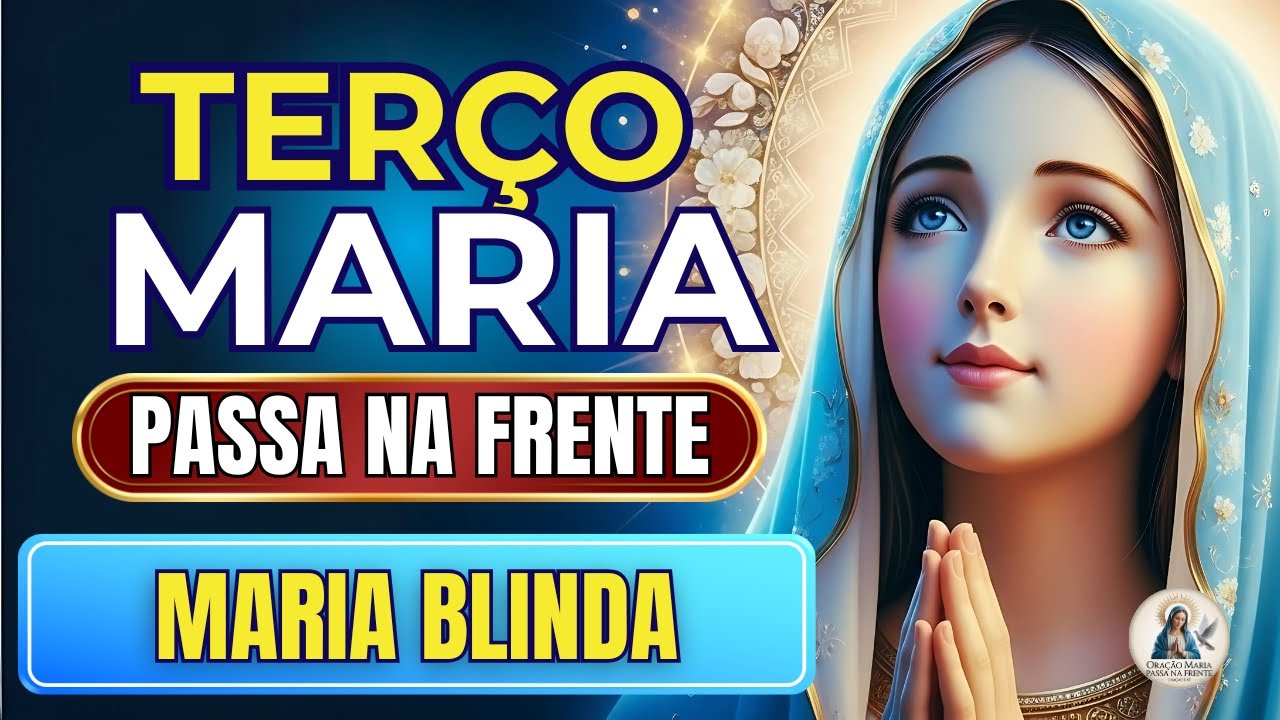 📿 Terço Maria Passa na Frente 🌹 Escudo Contra Inveja 🙏