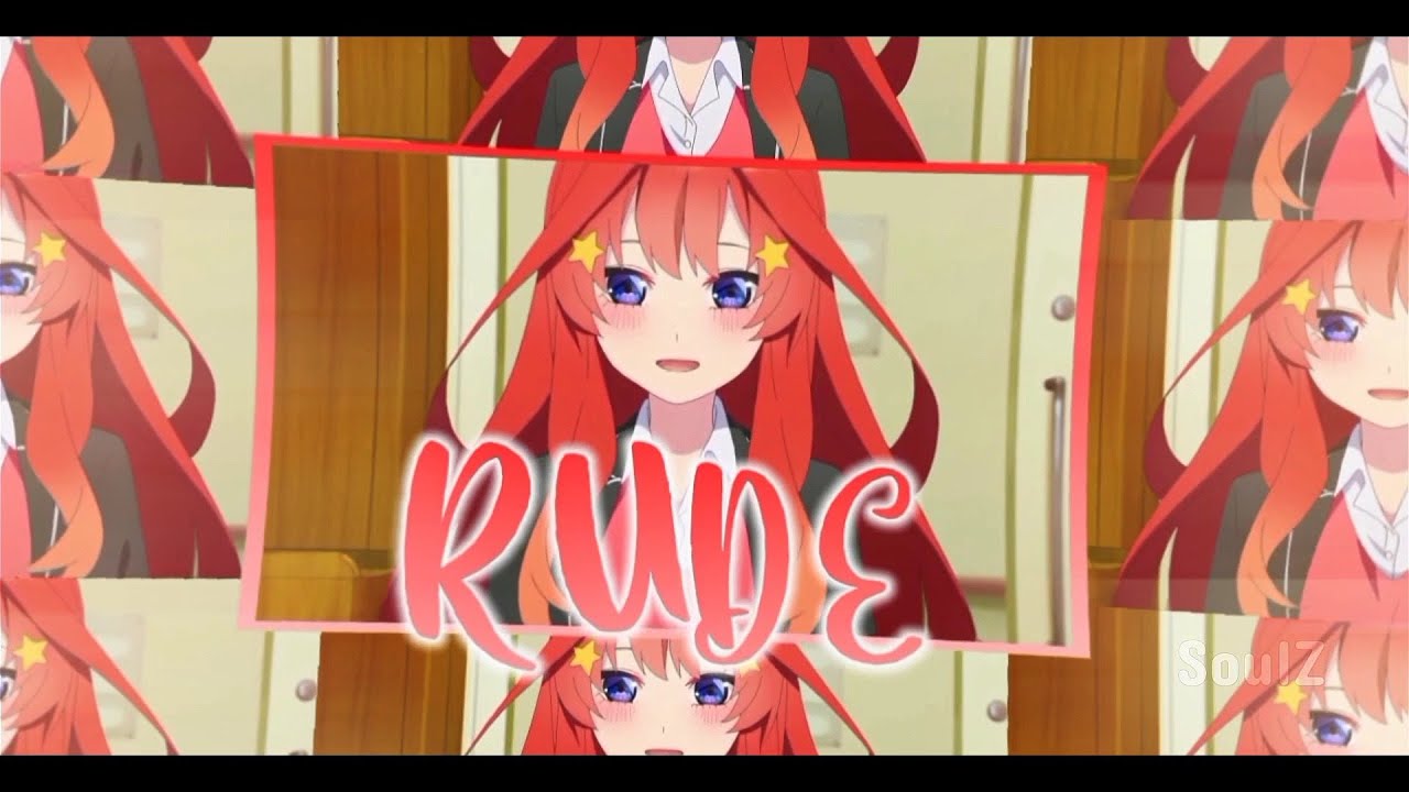 Nakano Itsuki - AMV Edit // Rude