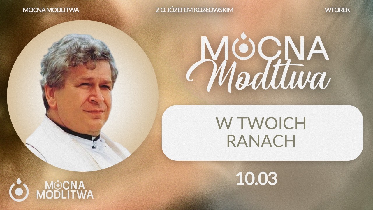 W Twoich ranach | Mocna modlitwa z o. Józefem Kozłowskim SJ | 10.03