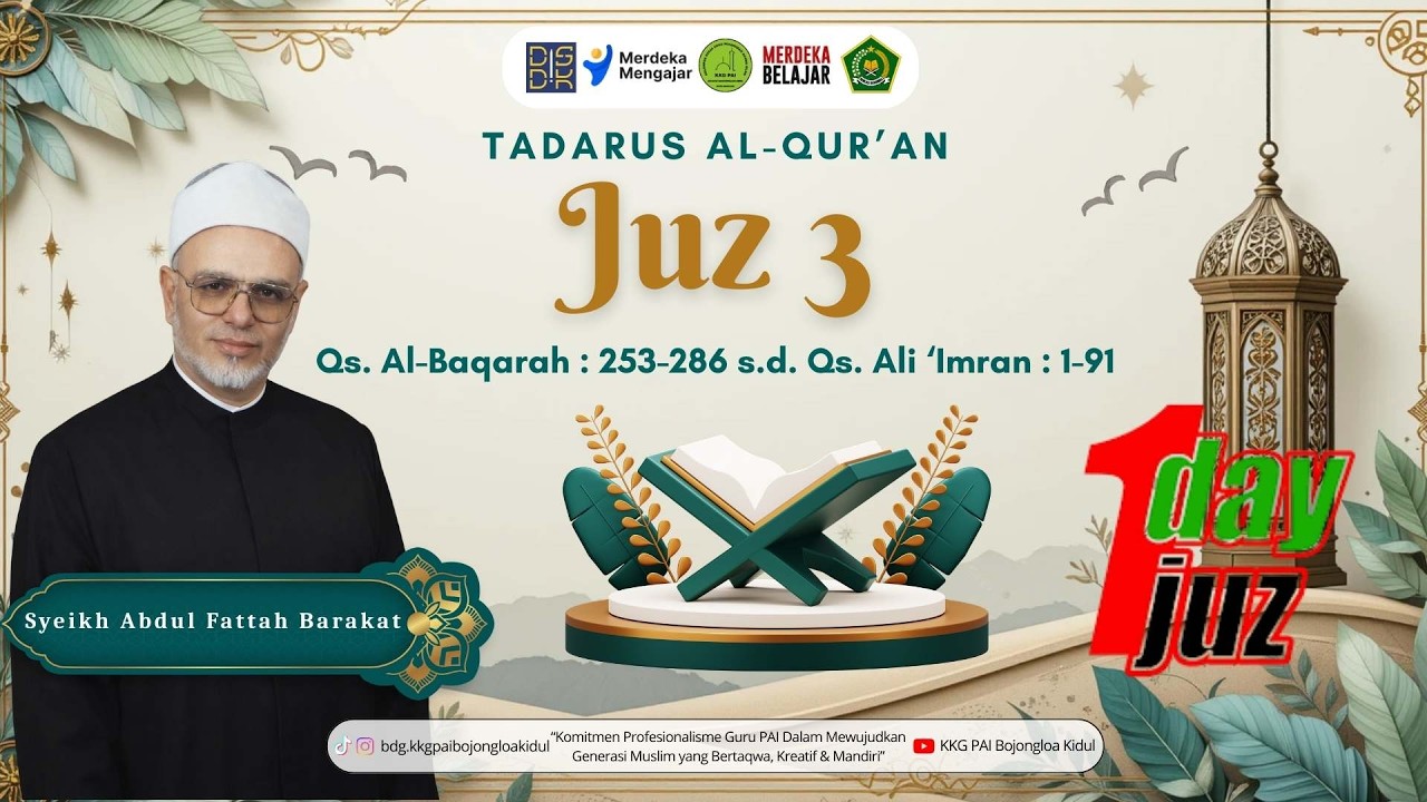Juz 3 Tadarus Qs. Al Baqarah : 253 - Ali Imran : 91 - Sucikan Hati Dengan Al Qur'an | Syeikh Abdul F