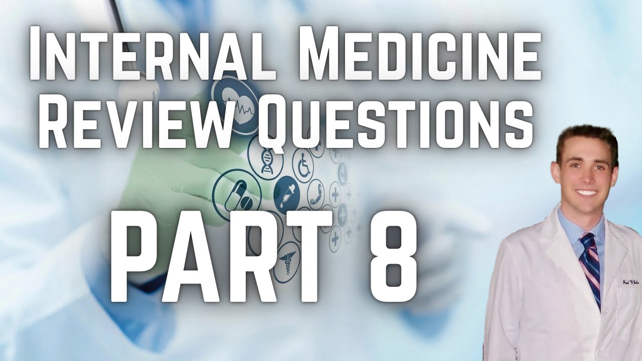Internal Medicine Review Questions (Part 8) - CRASH! Medical Review Series