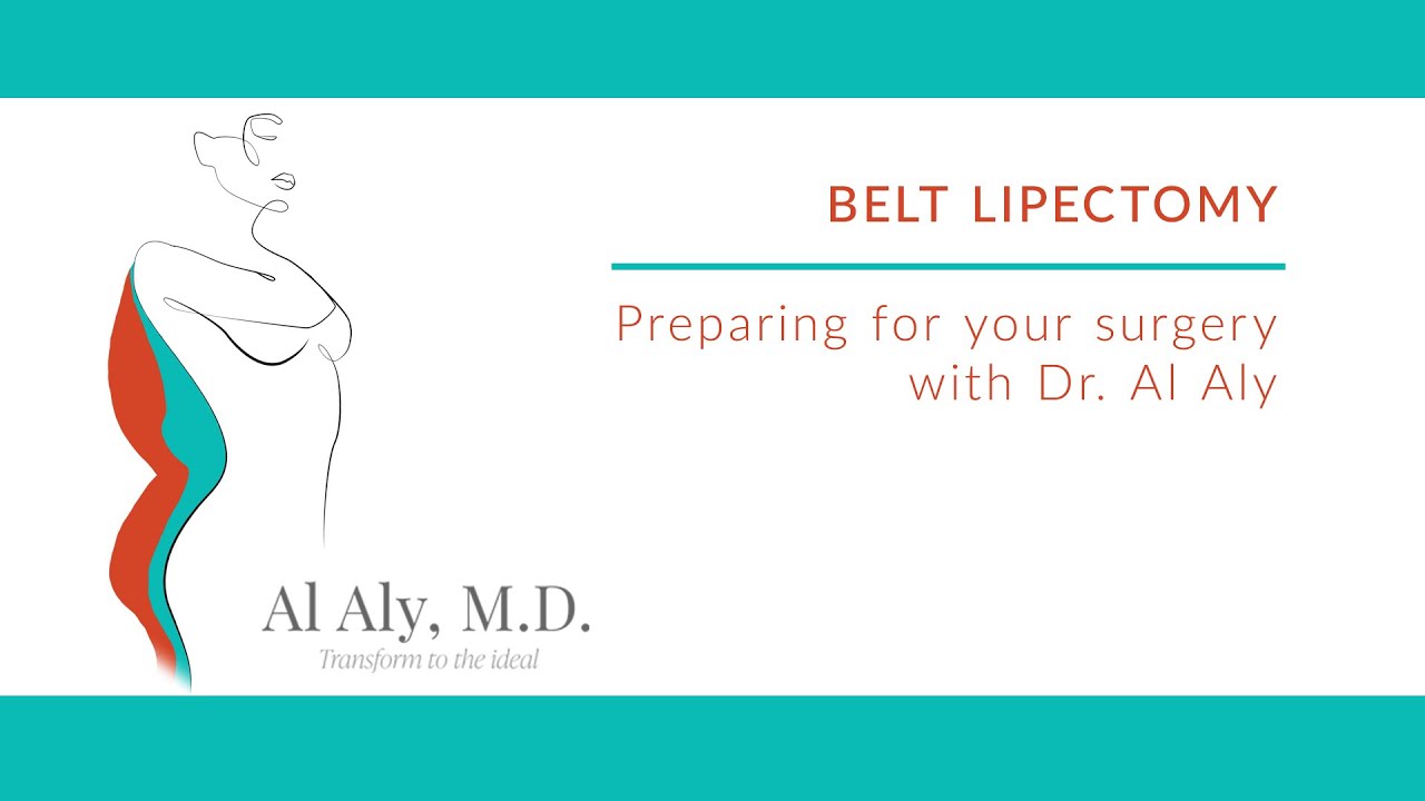 Preparing for your belt lipectomy surgery with Dr. Al Aly.