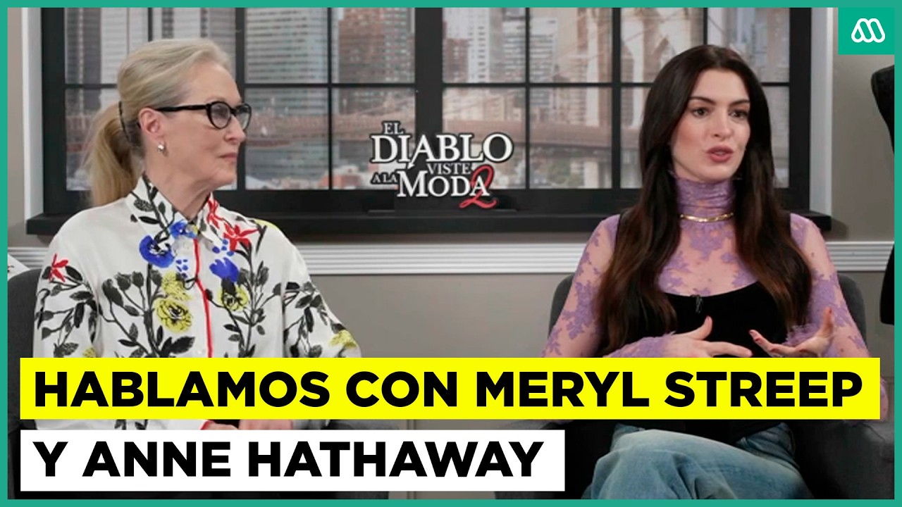Entrevista exclusiva a Meryl Streep y Anne Hathaway por el estreno de 'El diablo viste a la moda 2'