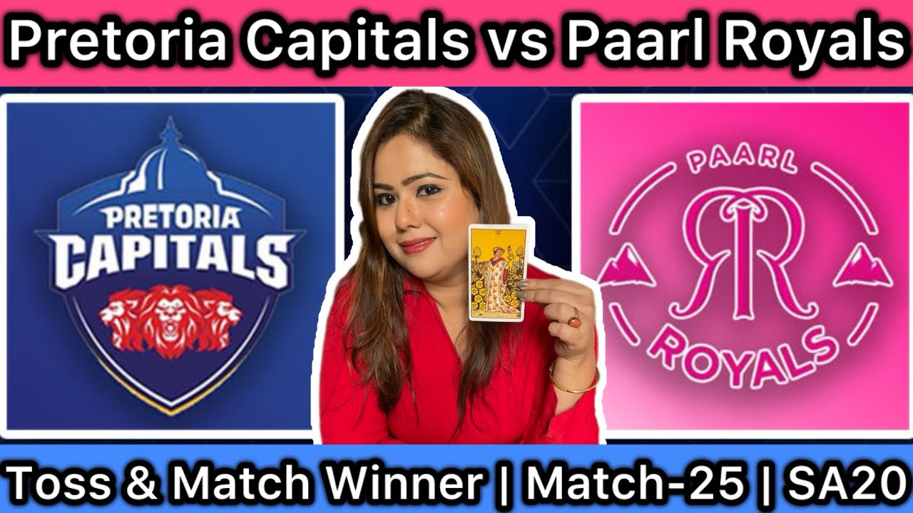 Pretoria Capitals vs Paarl Royals Match Predictions | Match-25 | SA20 2025-26 | PC vs PR