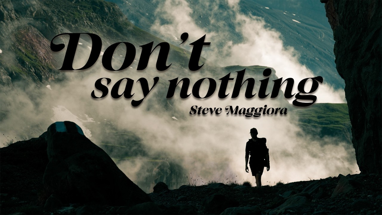 Dont Say Nothing - Steve Maggiora - Official Lyric Video