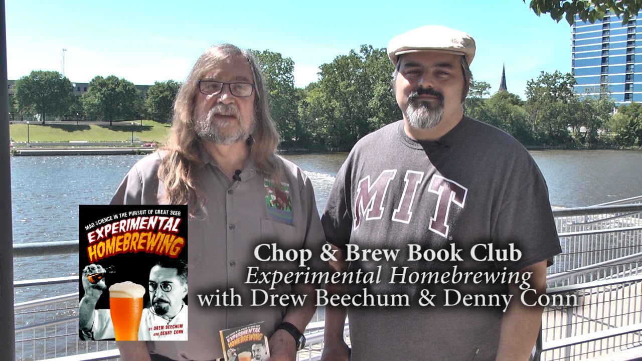 Chop & Brew Book Club: Experimental Homebrewing (Drew Beechum & Denny Conn)