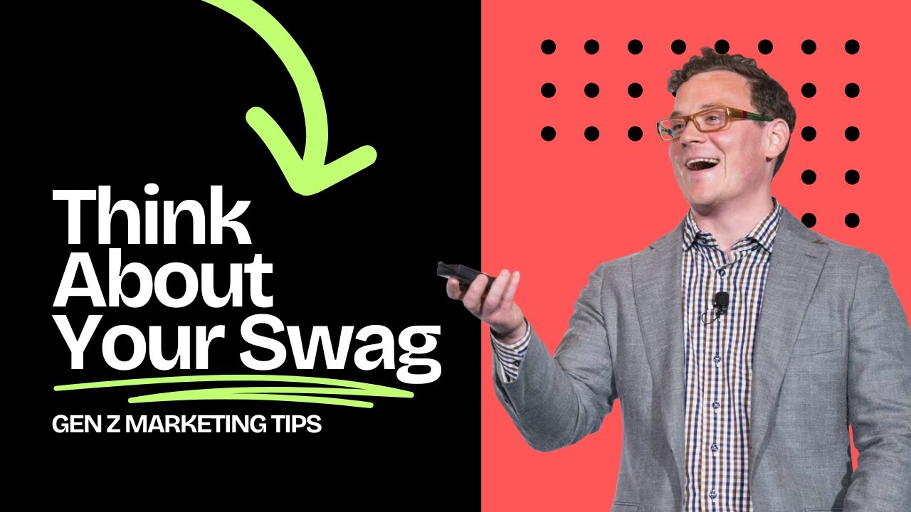 Think About Your Swag / Gen-Z Marketing Tips