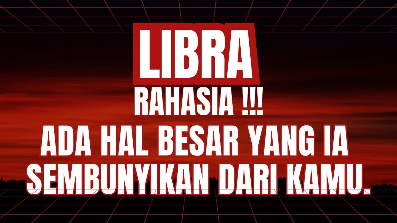 ♎ LIBRA ♎ RAHASIA!!! ADA HAL BESAR YANG IA SEMBUNYIKAN DARI KAMU.