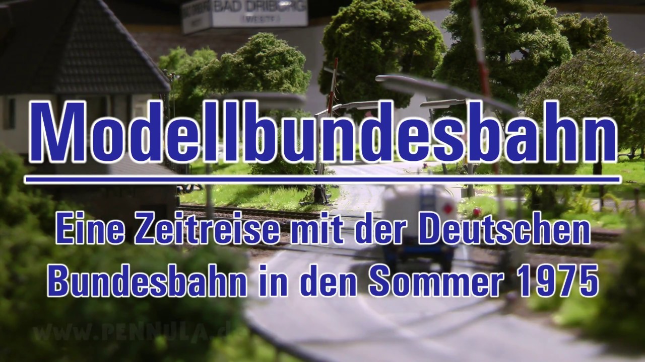 Modellbundesbahn - Eine Bahnreise in Spur H0 mit der Deutschen Bundesbahn in den Sommer 1975