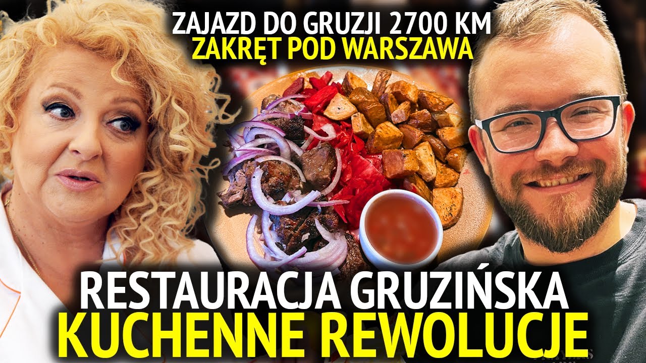KUCHENNE REWOLUCJE Magdy Gessler: RESTAURACJA GRUZIŃSKA Zajazd do Gruzji 2700 km|Zakręt pod Warszawą
