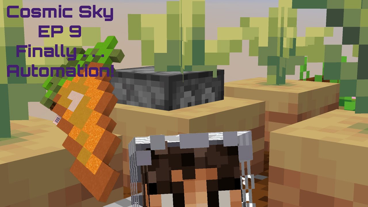 Cosmic Sky EP9 Finally Automation!